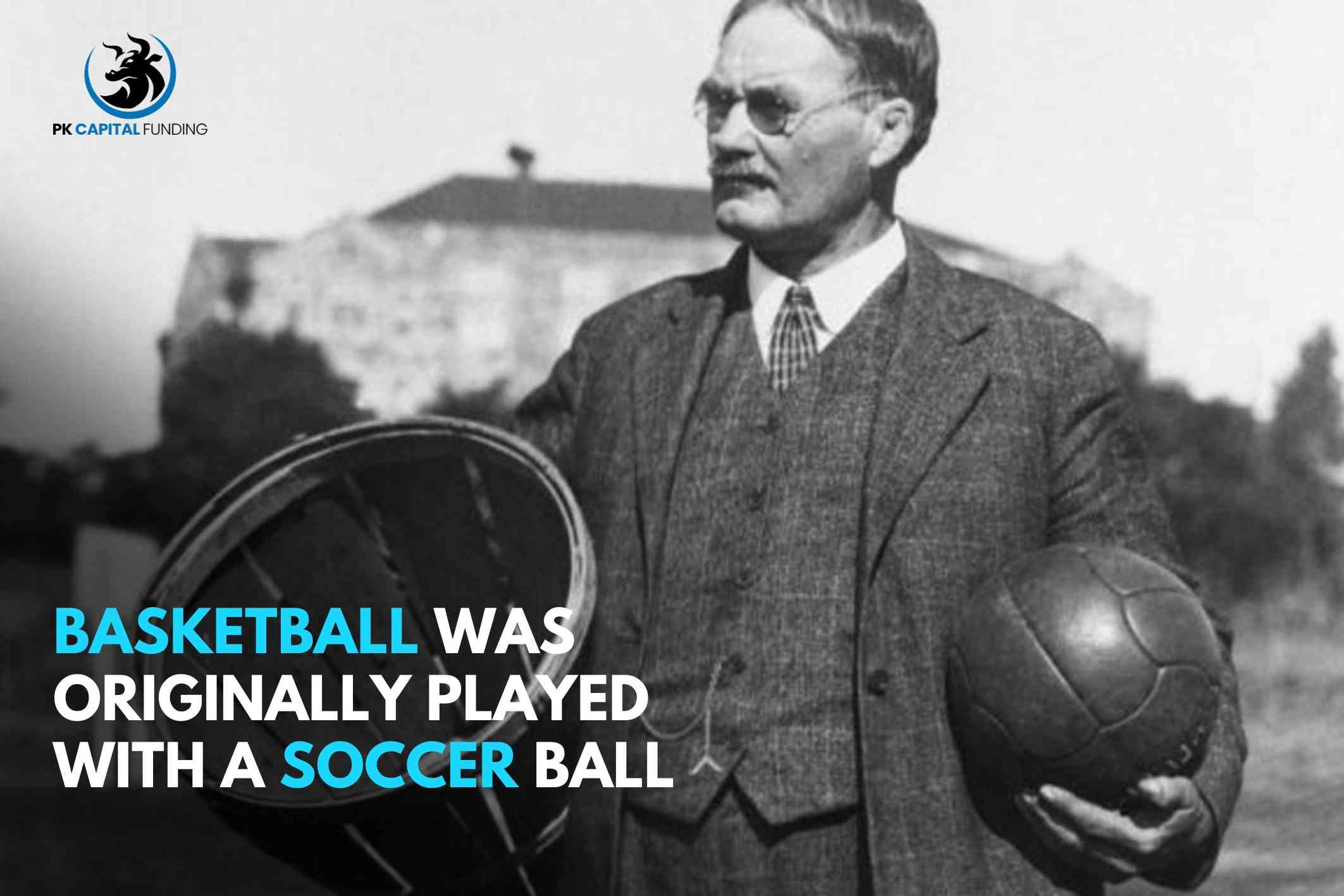 Basketball was originally played with a soccer ball